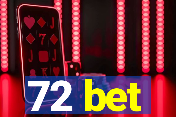 72 bet